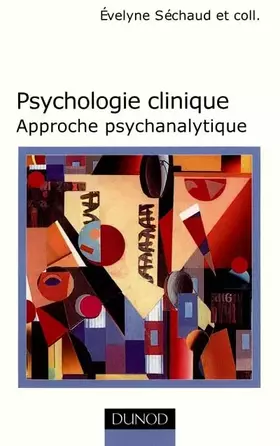 Couverture du produit · Psychologie clinique : Approche psychanalytique