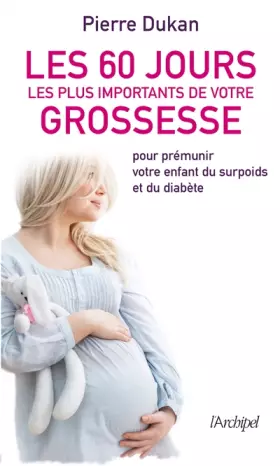 Couverture du produit · Les 60 jours les plus importants de votre grossesse
