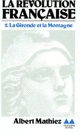 Couverture du produit · La Révolution française (Tome 2-La Gironde et la Montagne)