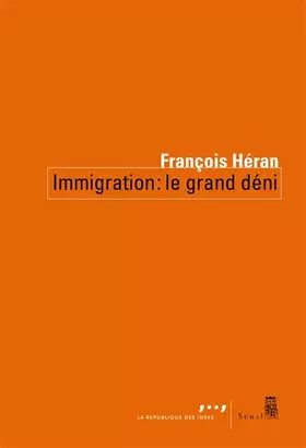 Couverture du produit · Immigration : le grand déni