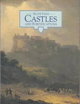 Couverture du produit · Scottish Castles and Fortifications: An Introduction to the Historic Castles, Houses and Artillery Fortifications in the Care o