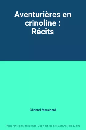 Couverture du produit · Aventurières en crinoline : Récits