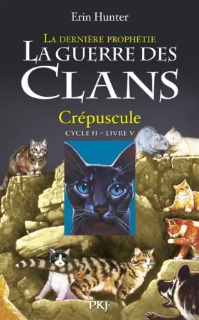 Couverture du produit · 5. La guerre des clans II - la dernière prophétie : Crépuscule
