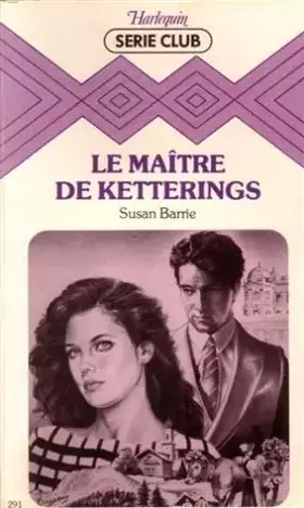 Couverture du produit · Le maître de Ketterings : Collection : Harlequin série club n° 291