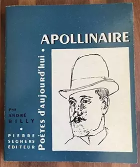 Couverture du produit · APOLLINAIRE - POETES D'AUJOURD'HUI N°8.