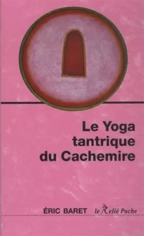 Couverture du produit · Le yoga tantrique du cachemire