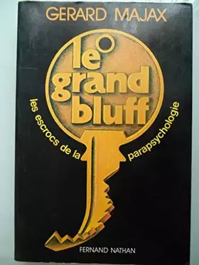 Couverture du produit · Le grand bluff. Les escrocs de la parapsychologie