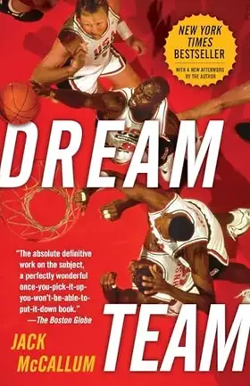 Couverture du produit · Dream Team: How Michael, Magic, Larry, Charles, and the Greatest Team of All Time Conquered the World and Changed the Game of B