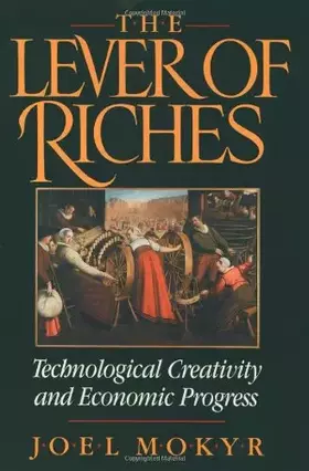 Couverture du produit · The Lever of Riches: Technological Creativity and Economic Progress