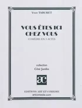 Couverture du produit · Vous êtes ici chez vous: Comédie en trois actes