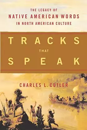 Couverture du produit · Tracks That Speak: The Legacy of Native American Words in North American Culture