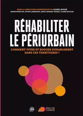 Couverture du produit · Réhabiliter le périurbain, comment vivre et bouger durablement dans ces territoires ?