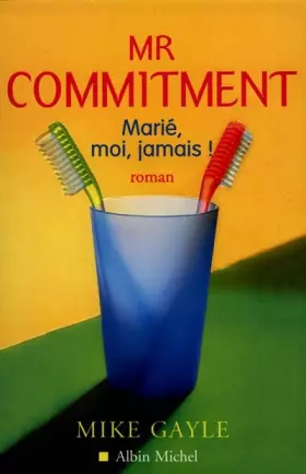 Couverture du produit · Mr Commitment. Marié, moi, jamais !