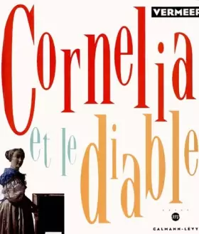 Couverture du produit · Cornélia et le diable, illustré par Vermeer