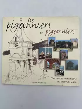 Couverture du produit · De pigeonniers en pigeonniers. Une aventure humaine au coeur du Tarn