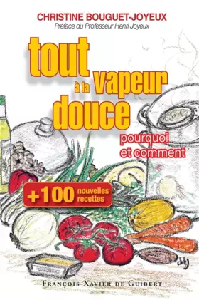 Couverture du produit · Cent nouvelles recettes, tout à la vapeur douce