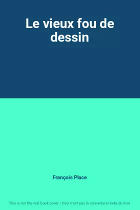Couverture du produit · Le vieux fou de dessin