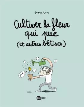 Couverture du produit · Cultiver la fleur qui pue