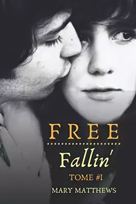 Couverture du produit · Free Fallin': Tome 1 (French Edition)