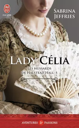 Couverture du produit · Les hussards de Halstead Hall, Tome 5 : Lady Célia