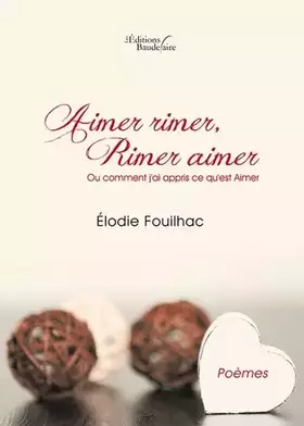 Couverture du produit · Aimer Rimer, Rimer Aimer - Ou comment j'ai appris ce qu'est Aimer: Poèmes invitants à la découverte et à la prise de conscience