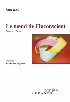 Couverture du produit · Le noeud de l'inconscient : Nouer la clinique
