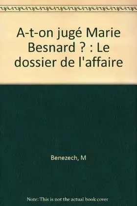 Couverture du produit · A-t-on jugé Marie Besnard ? Le dossier de l'affaire