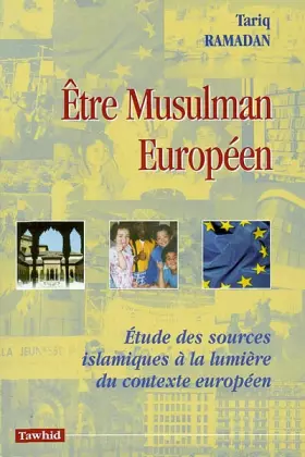Couverture du produit · Être musulman européen : Etude des sources islamiques à la lumière du contexte européen