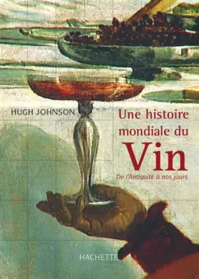 Couverture du produit · Une histoire mondiale du vin : De l'Antiquité à nos jours