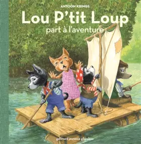 Couverture du produit · Lou P'tit Loup part à l'aventure - Dès 3 ans