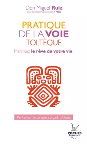 Couverture du produit · Pratique de la voie Toltèque : Maîtrisez le rêve de votre vie