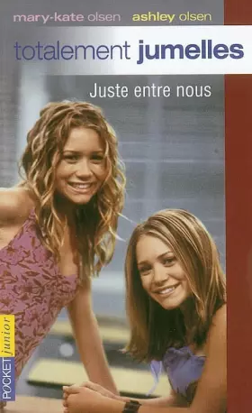 Couverture du produit · Totalement jumelles, Tome 4 : Juste entre nous