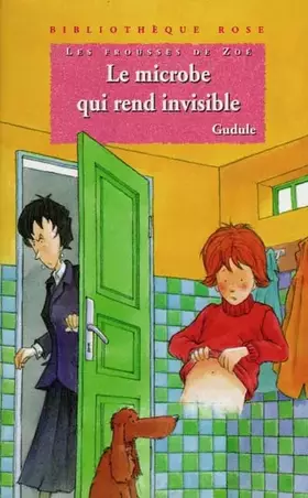 Couverture du produit · Les frousses de Zoé : Le microbe qui rend invisible