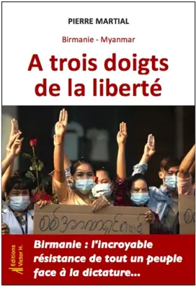 Couverture du produit · Birmanie Myanmar, à trois doigts de la liberté