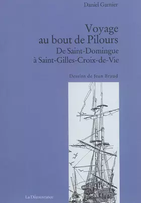 Couverture du produit · Voyage au bout de Pil'ours, de Saint-Domingue à Saint-Gilles-Croix-de-Vie