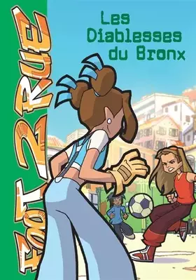 Couverture du produit · Foot 2 Rue, Tome 8 : Les Diablesses du Bronx