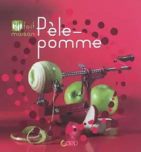 Couverture du produit · Pèle-pomme - Fait maison