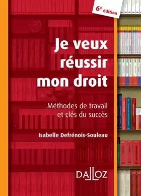 Couverture du produit · Je veux réussir mon droit : Méthodes de travail et clés du succès