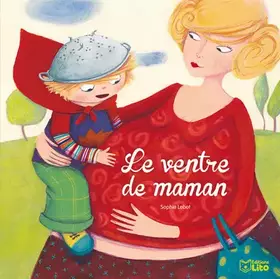 Couverture du produit · Mon Petit Quotidien : le Ventre de Maman - De 3 à 6 ans