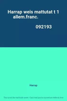 Couverture du produit · Harrap weis mattutat t 1 allem.franc.                                                         092193