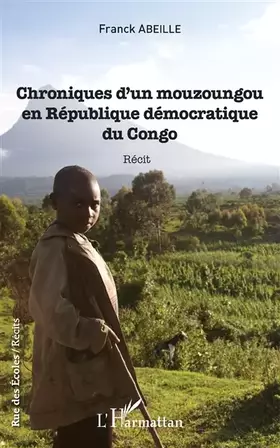 Couverture du produit · Chroniques d'un mouzoungou en République démocratique du Congo: Récit