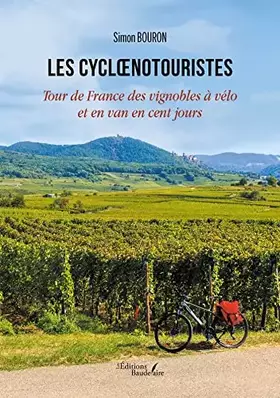 Couverture du produit · Les cycloenotouristes - Tour de France des vignobles à vélo et en van en cent jours