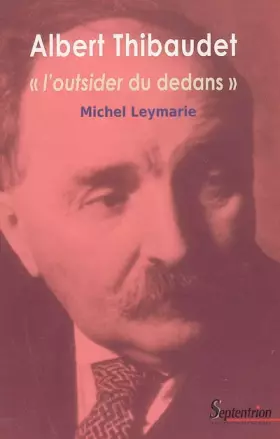 Couverture du produit · Albert Thibaudet, "l'outsider du dedans"