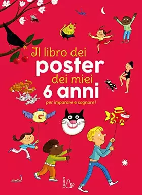 Couverture du produit · Il libro dei poster dei miei 6 anni per imparare e sognare! Ediz. a colori