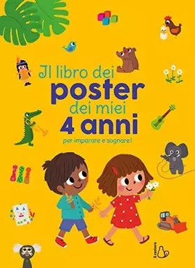 Couverture du produit · Il libro dei poster dei miei 4 anni per imparare e sognare! Ediz. a colori
