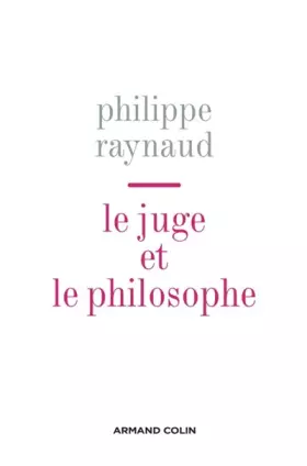 Couverture du produit · Le juge et le philosophe: Essais sur le nouvel âge du droit