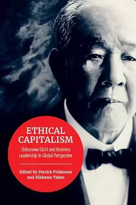 Couverture du produit · Ethical Capitalism: Shibusawa Eiichi and Business Leadership in Global Perspective (Japan and Global Society)