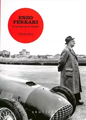 Couverture du produit · Enzo Ferrari, le vertige de la vitesse. Mémoires