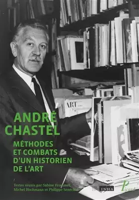 Couverture du produit · André Chastel: Méthodes et combats d'un historien de l'art