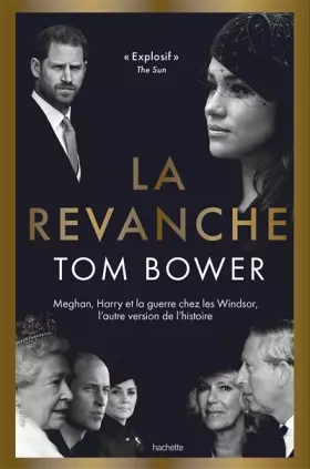 Couverture du produit · La Revanche: Meghan, Harry et la guerre chez les Windsor, l'autre version de l'histoire